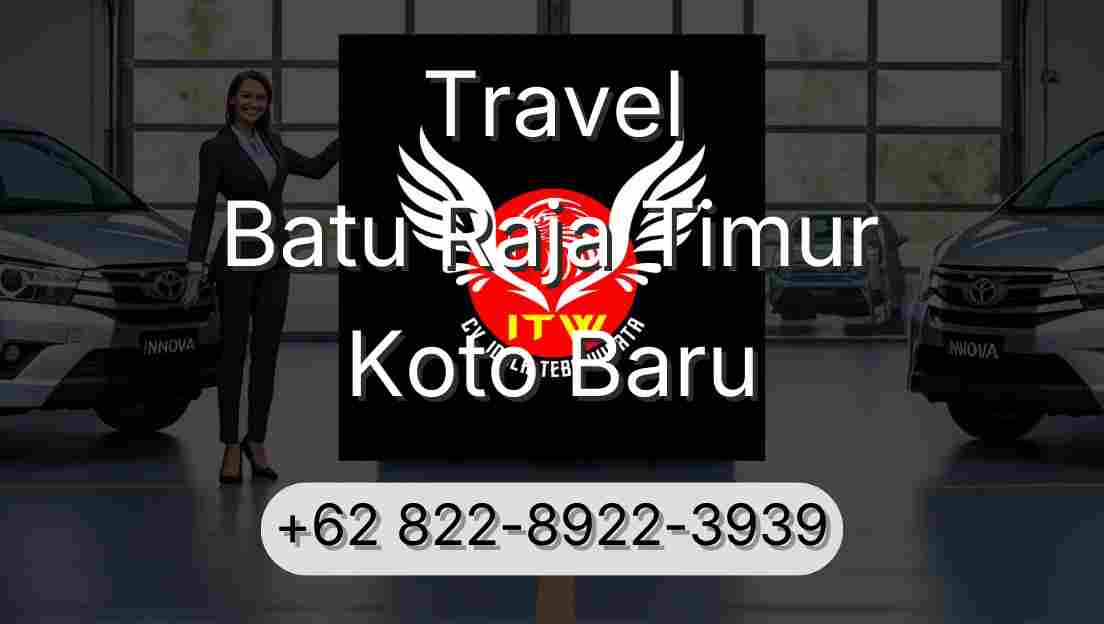 Travel Batu Raja Timur Koto Baru