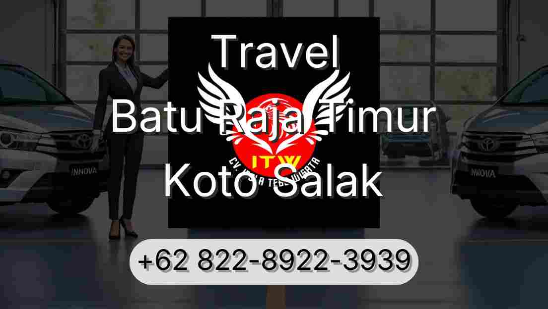 Travel Batu Raja Timur Koto Salak