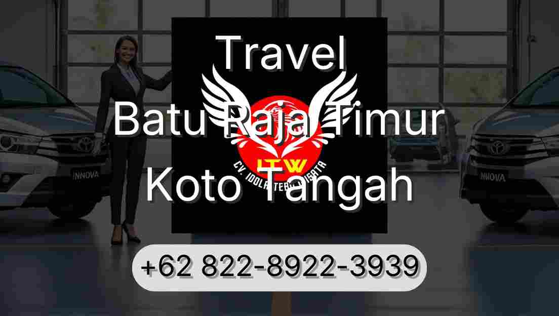 Travel Batu Raja Timur Koto Tangah