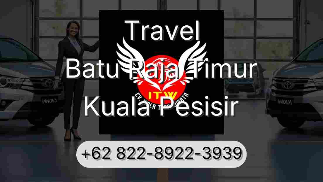 Travel Batu Raja Timur Kuala Pesisir