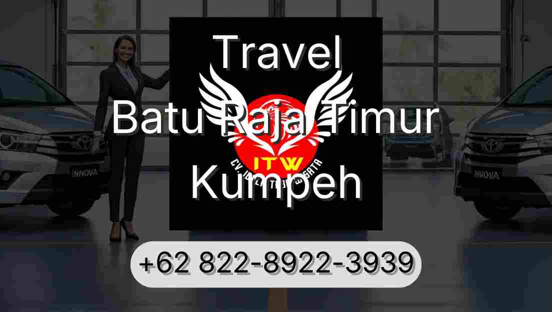 Travel Batu Raja Timur Kumpeh
