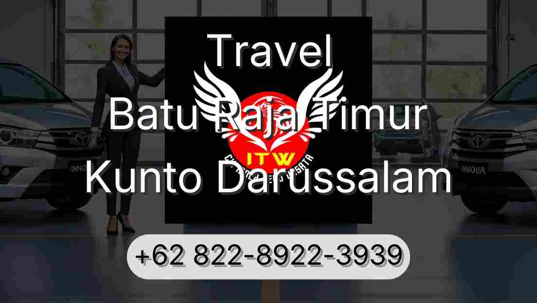 Travel Batu Raja Timur Kunto Darussalam