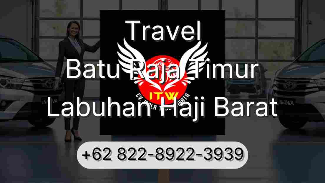 Travel Batu Raja Timur Labuhan Haji Barat