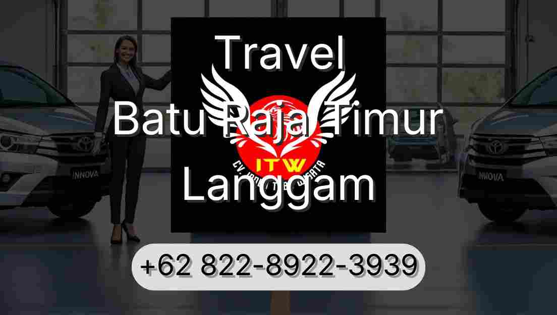 Travel Batu Raja Timur Langgam