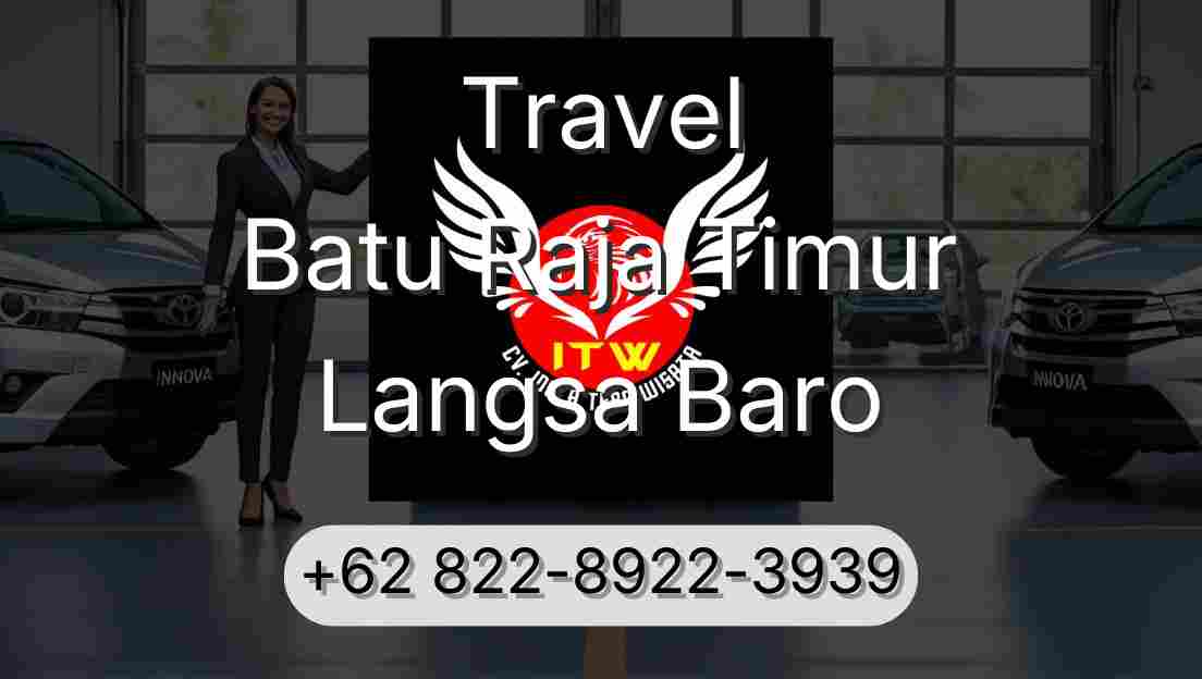 Travel Batu Raja Timur Langsa Baro
