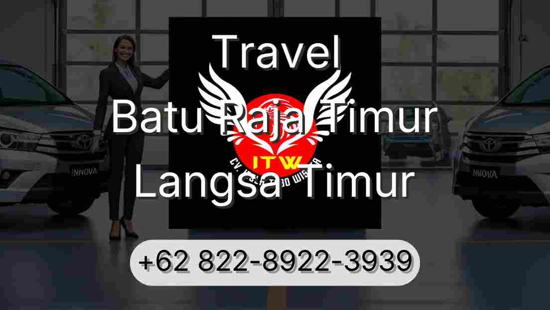 Travel Batu Raja Timur Langsa Timur