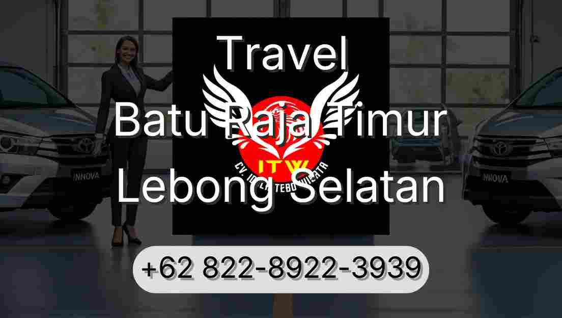 Travel Batu Raja Timur Lebong Selatan