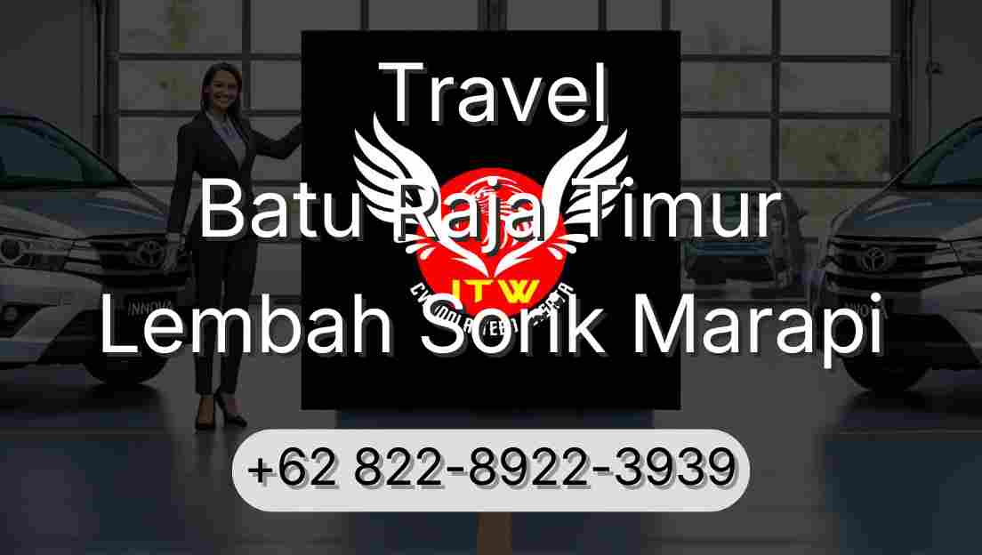 Travel Batu Raja Timur Lembah Sorik Marapi