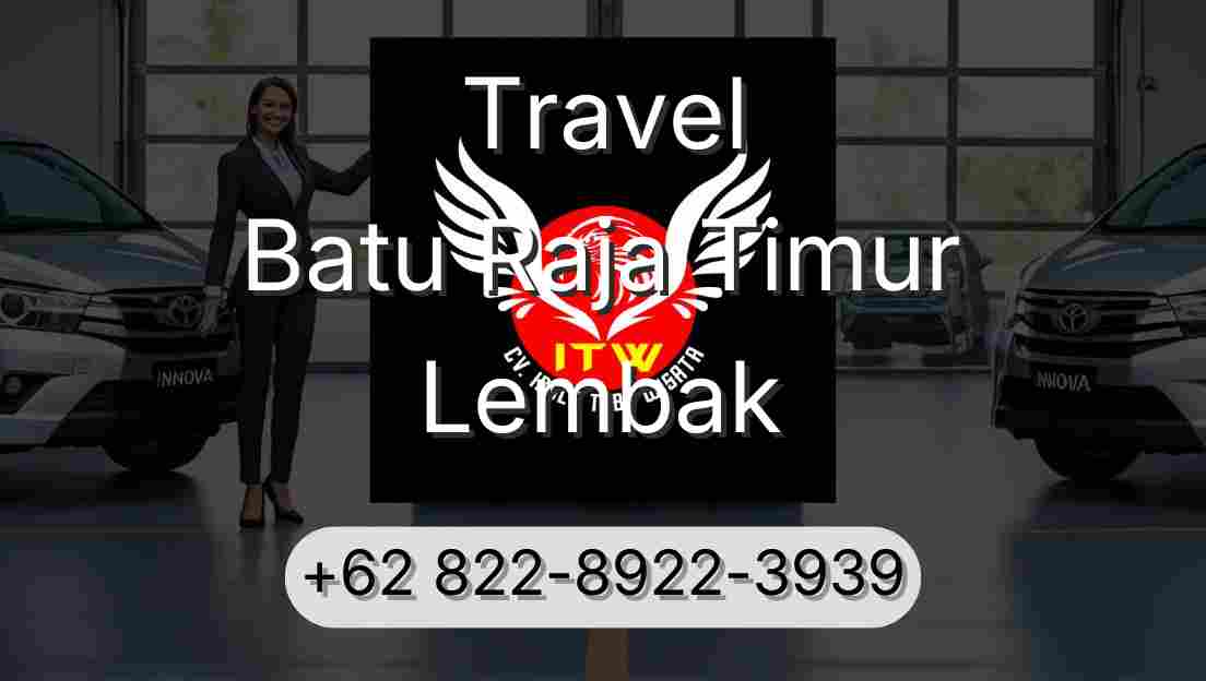Travel Batu Raja Timur Lembak