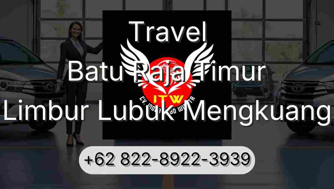 Travel Batu Raja Timur Limbur Lubuk Mengkuang