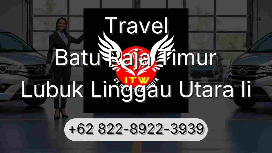 Travel Batu Raja Timur Lubuk Linggau Utara Ii