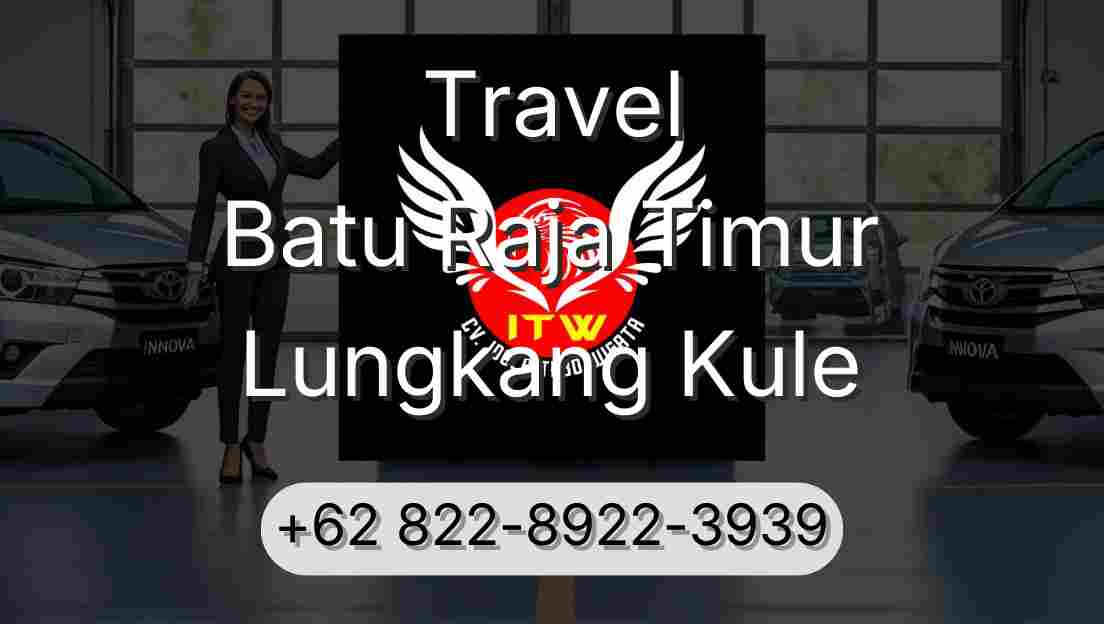 Travel Batu Raja Timur Lungkang Kule
