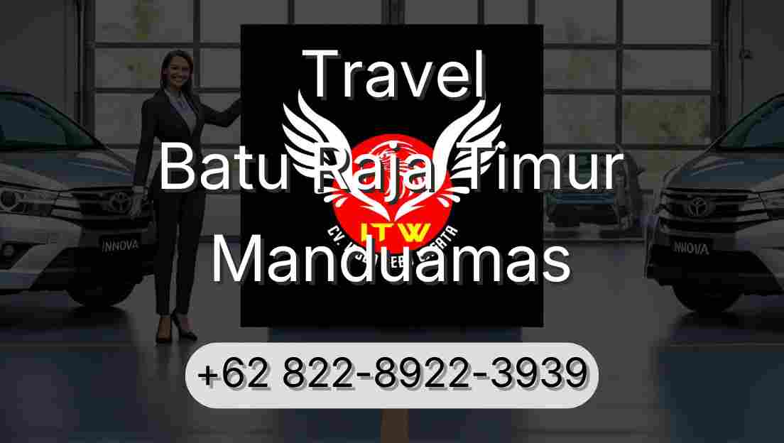 Travel Batu Raja Timur Manduamas