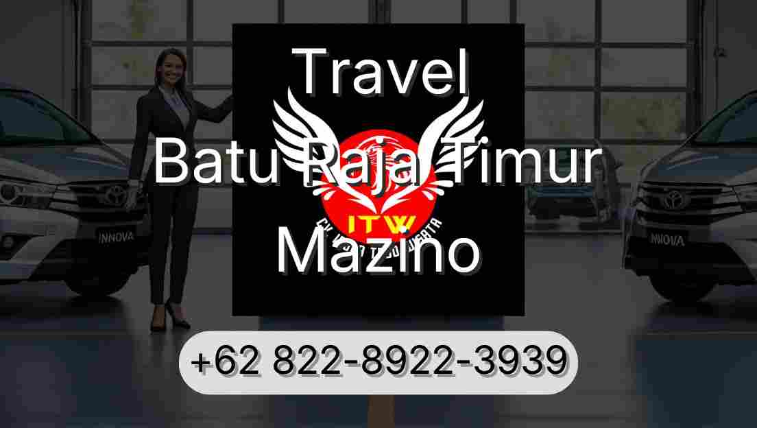 Travel Batu Raja Timur Mazino