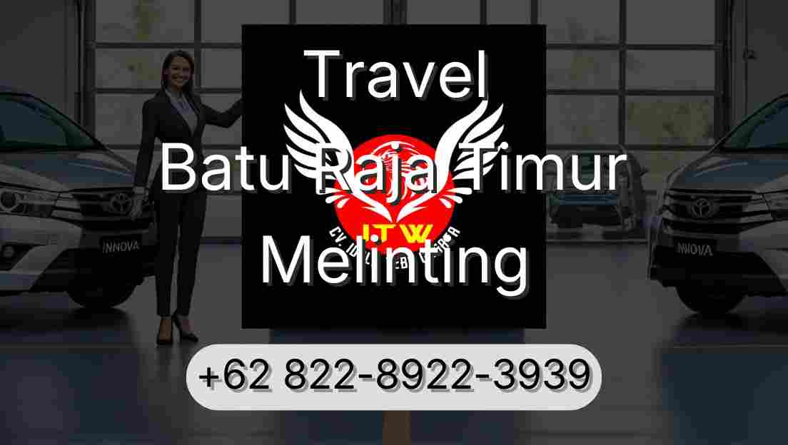 Travel Batu Raja Timur Melinting