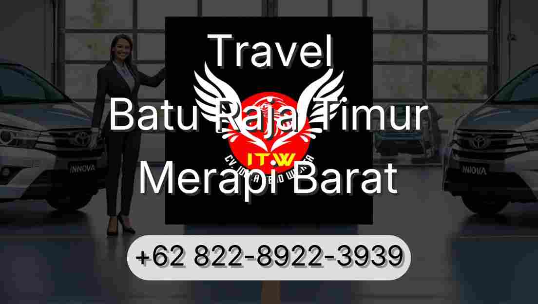 Travel Batu Raja Timur Merapi Barat