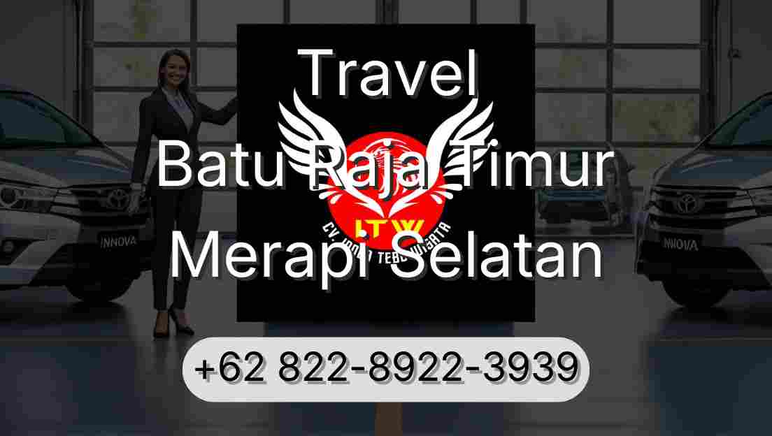 Travel Batu Raja Timur Merapi Selatan