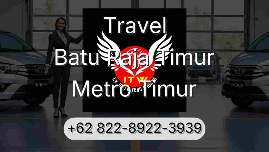 Travel Batu Raja Timur Metro Timur