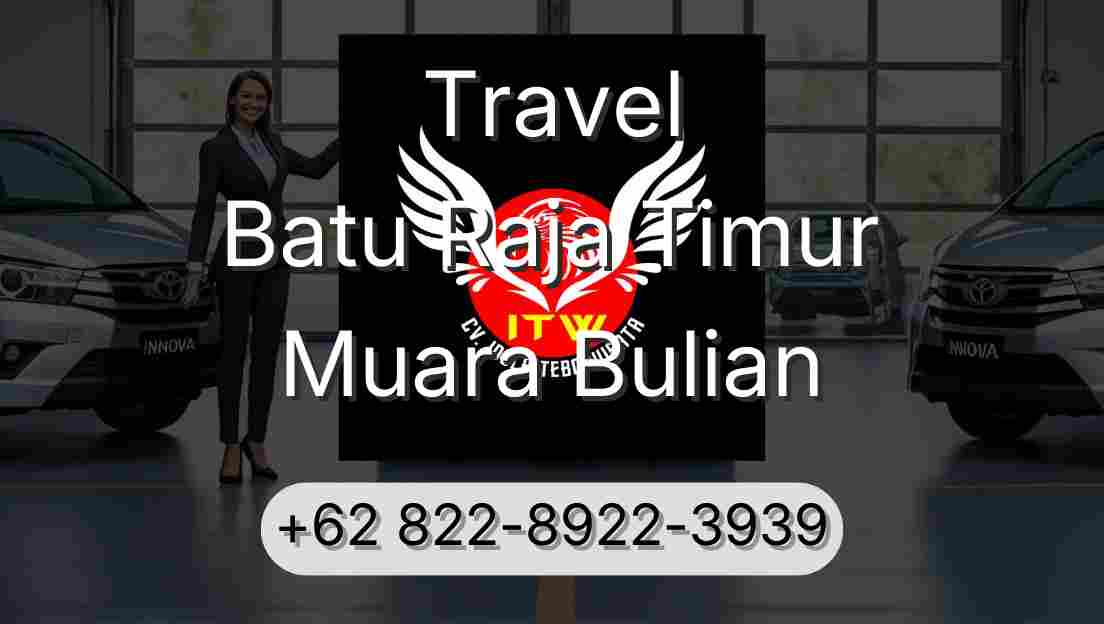 Travel Batu Raja Timur Muara Bulian