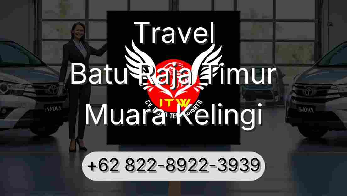 Travel Batu Raja Timur Muara Kelingi