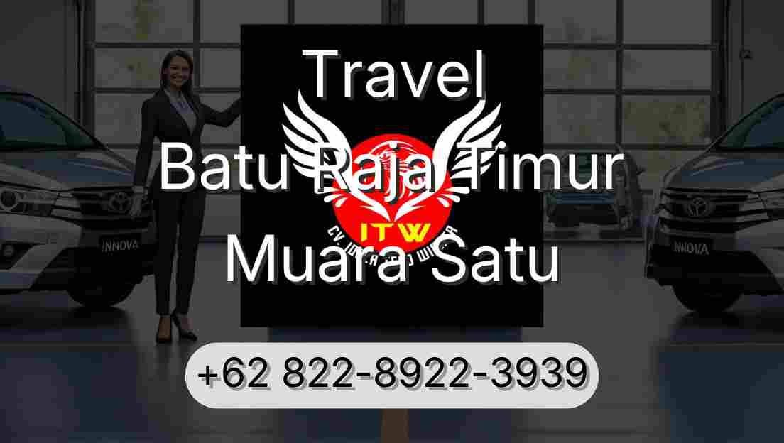Travel Batu Raja Timur Muara Satu