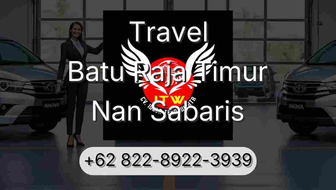 Travel Batu Raja Timur Nan Sabaris