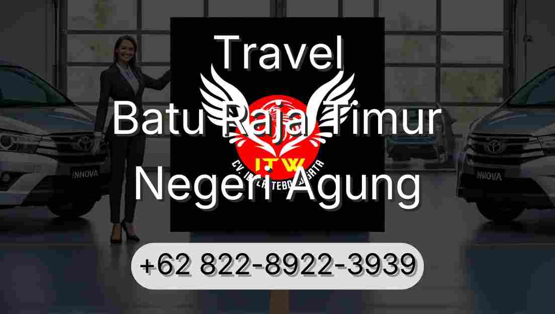 Travel Batu Raja Timur Negeri Agung