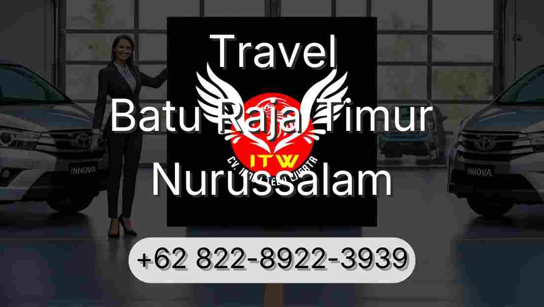 Travel Batu Raja Timur Nurussalam