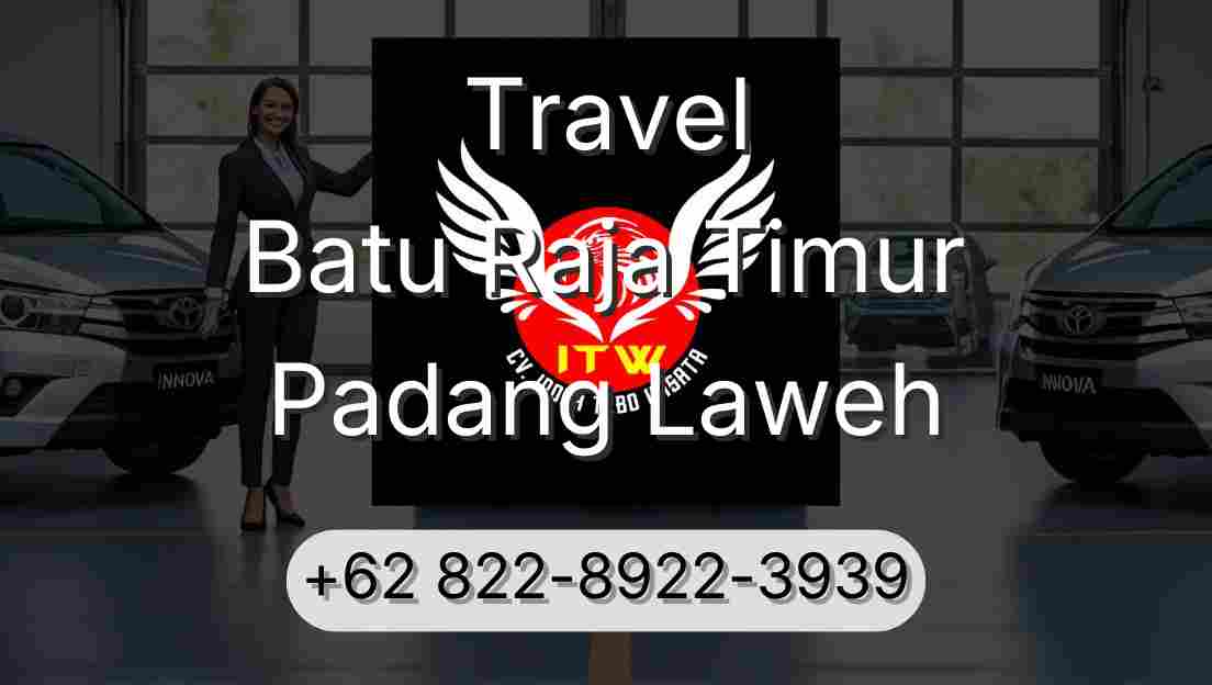 Travel Batu Raja Timur Padang Laweh
