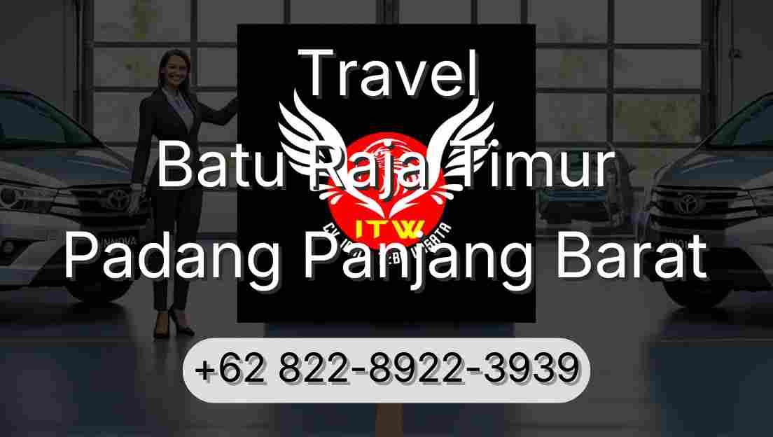 Travel Batu Raja Timur Padang Panjang Barat