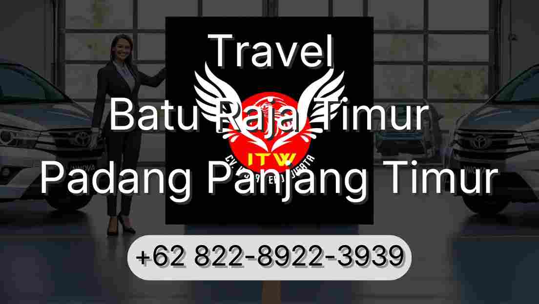 Travel Batu Raja Timur Padang Panjang Timur