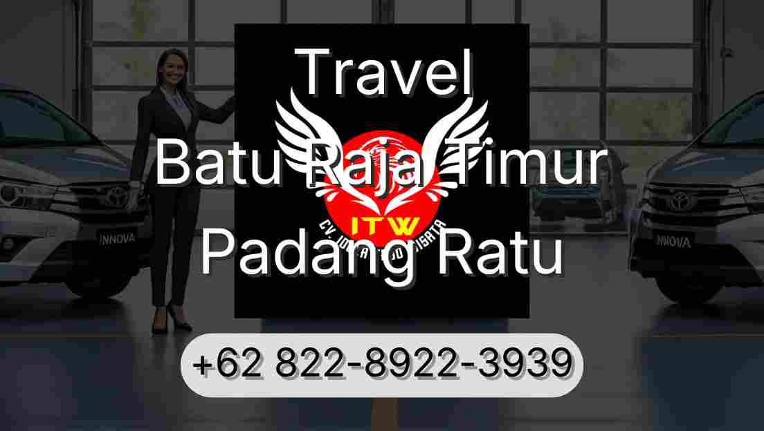 Travel Batu Raja Timur Padang Ratu