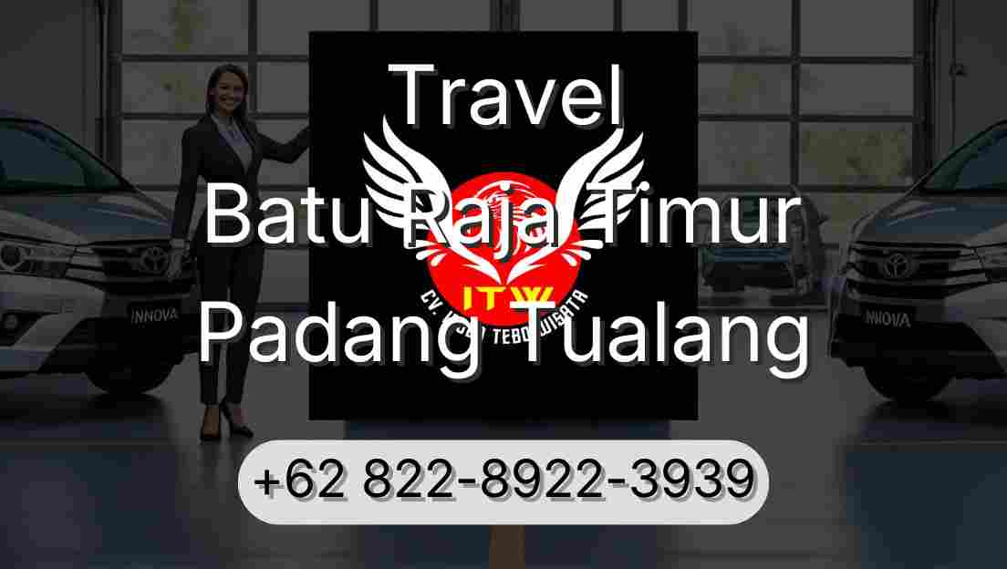 Travel Batu Raja Timur Padang Tualang