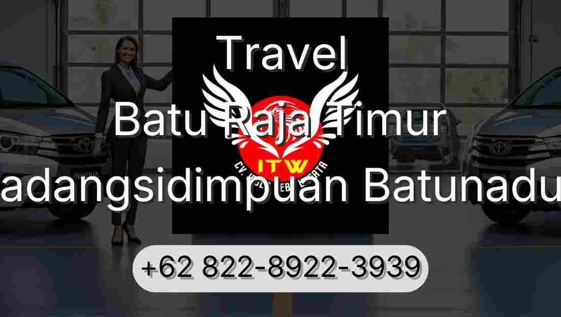 Travel Batu Raja Timur Padangsidimpuan Batunadua