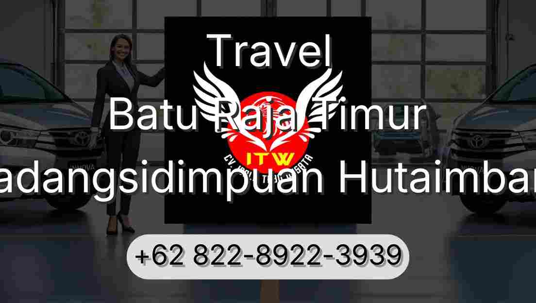 Travel Batu Raja Timur Padangsidimpuan Hutaimbaru