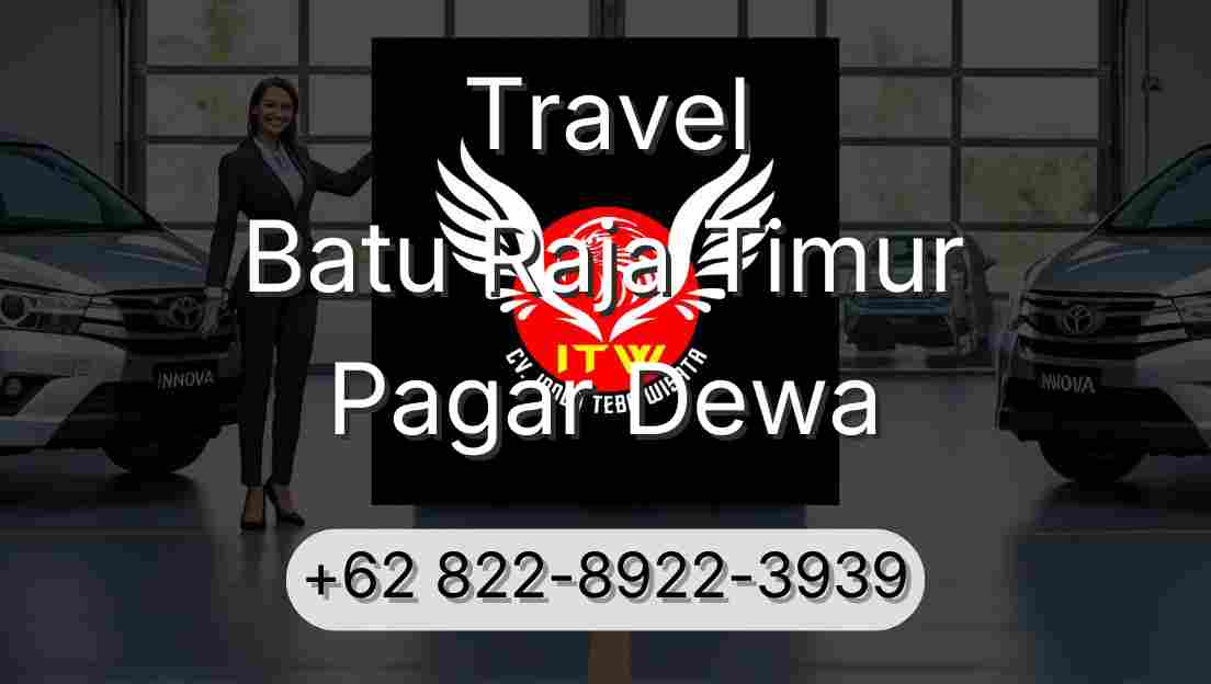 Travel Batu Raja Timur Pagar Dewa