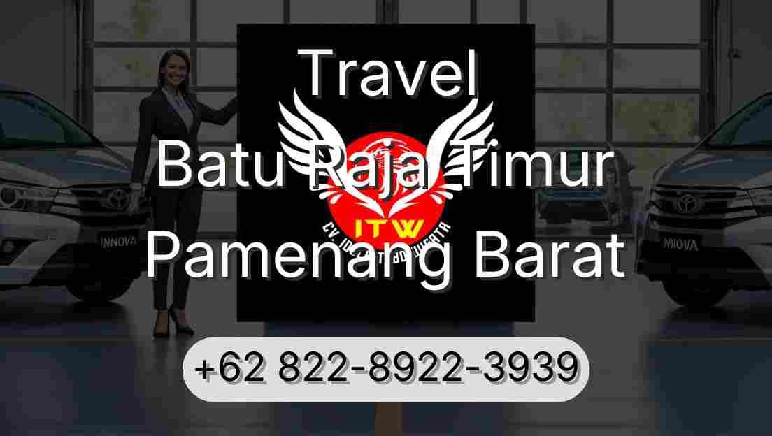Travel Batu Raja Timur Pamenang Barat