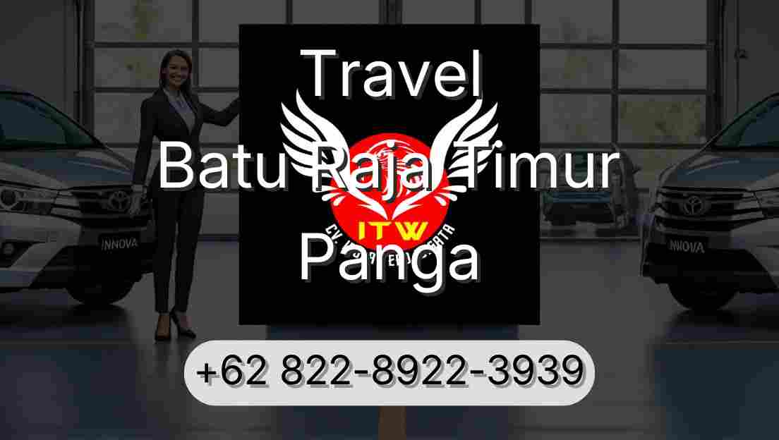 Travel Batu Raja Timur Panga