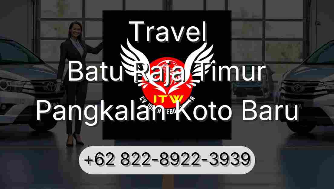 Travel Batu Raja Timur Pangkalan Koto Baru