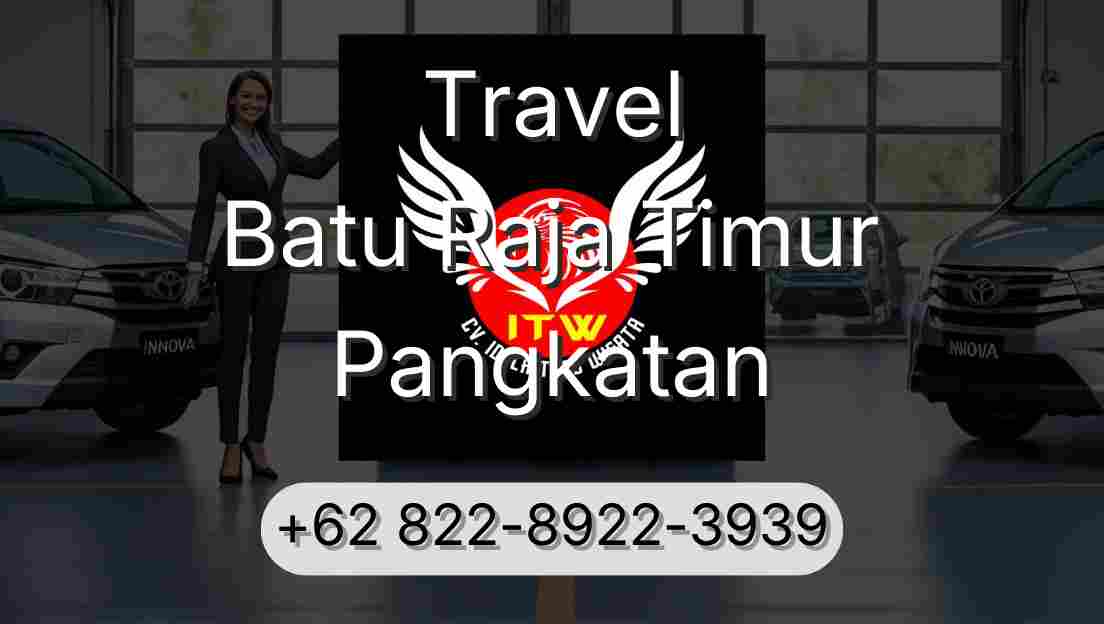 Travel Batu Raja Timur Pangkatan