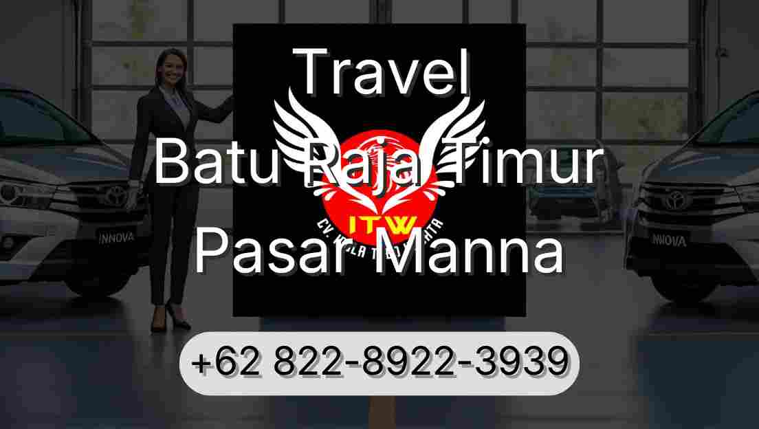 Travel Batu Raja Timur Pasar Manna