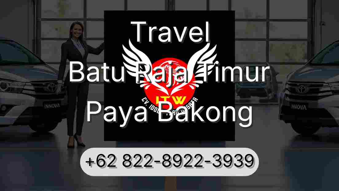 Travel Batu Raja Timur Paya Bakong