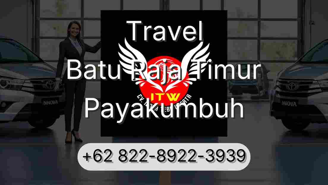 Travel Batu Raja Timur Payakumbuh