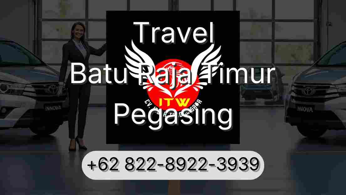 Travel Batu Raja Timur Pegasing
