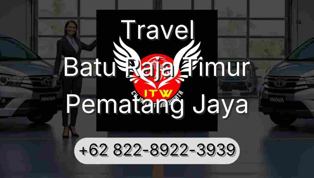 Travel Batu Raja Timur Pematang Jaya