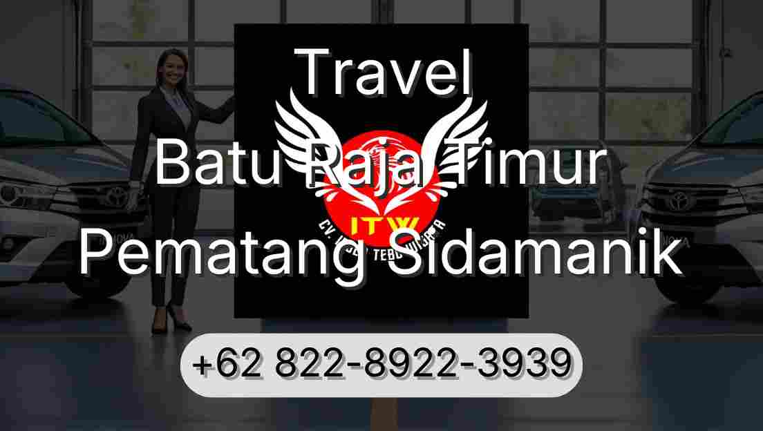 Travel Batu Raja Timur Pematang Sidamanik