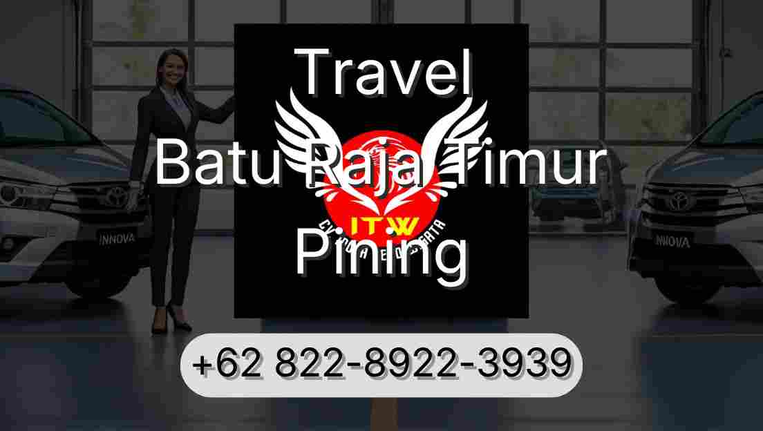 Travel Batu Raja Timur Pining
