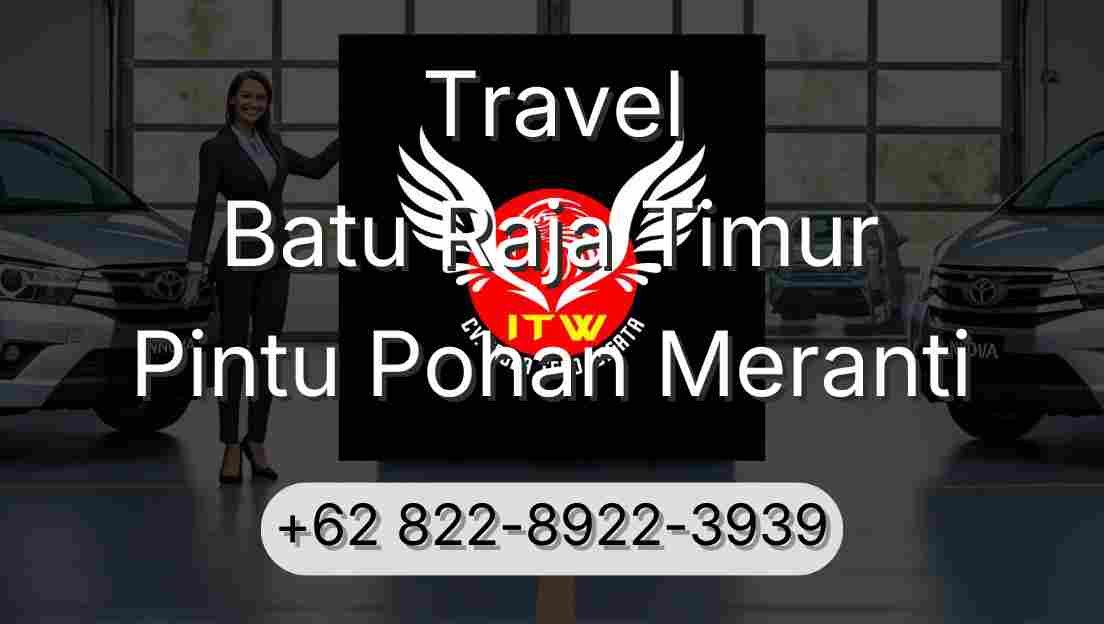 Travel Batu Raja Timur Pintu Pohan Meranti
