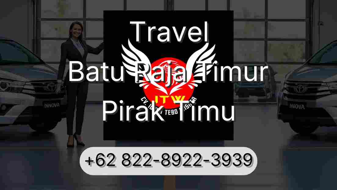 Travel Batu Raja Timur Pirak Timu