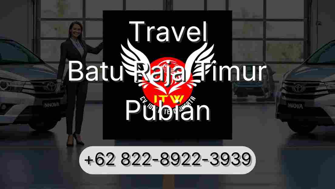 Travel Batu Raja Timur Pubian